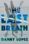 [Dexter Vega Mystery 02] • The Last Breath